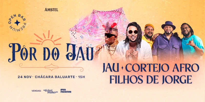 Pôr do Jau – Jau, Filhos de Jorge e Cortejo Afro