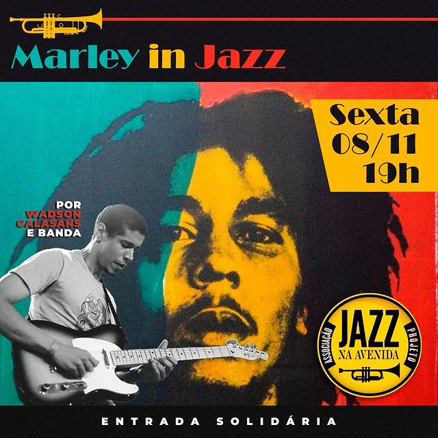 Jazz na Avenida: Marley in Jazz – Tributo ao Rei do Reggae