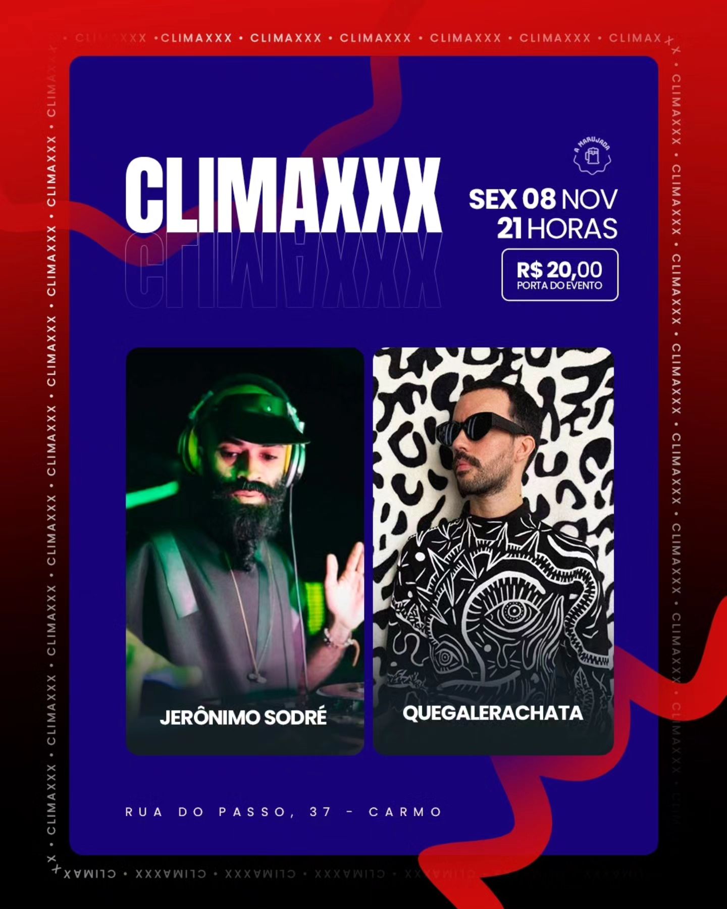 CLIMAXXX – Jerônimo Sodré e QUEGALERACHATA