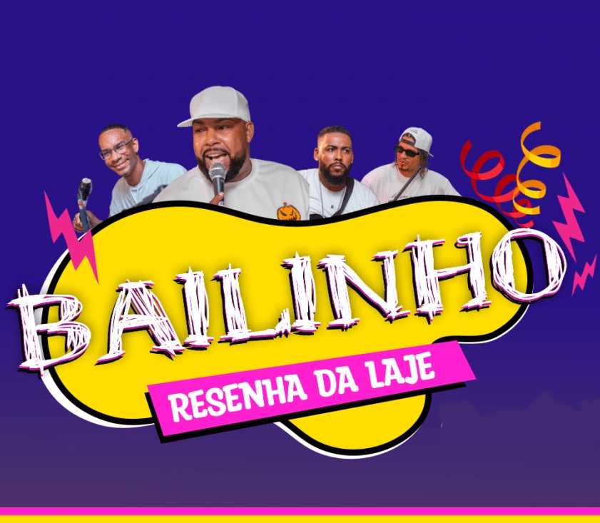 Bailinho – Resenha da Laje