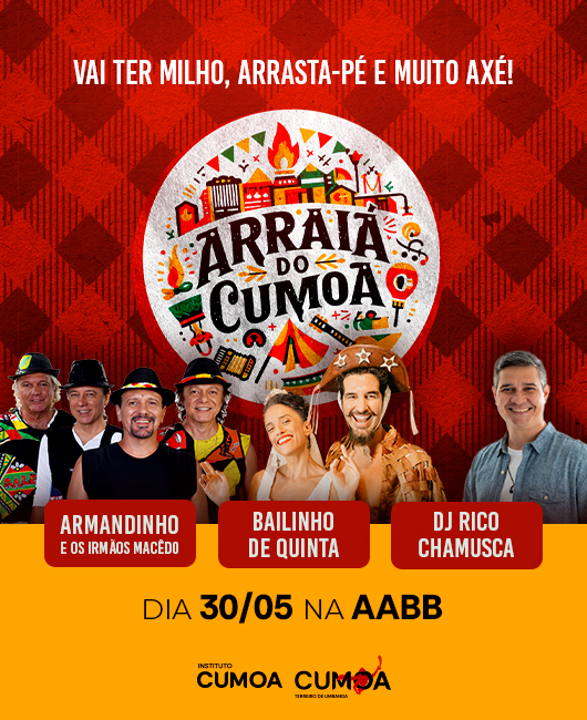 Arraiá do Cumoa – Armandinho e os Irmãos Macêdo, Bailinho de Quinta e DJ Rico Chamusca
