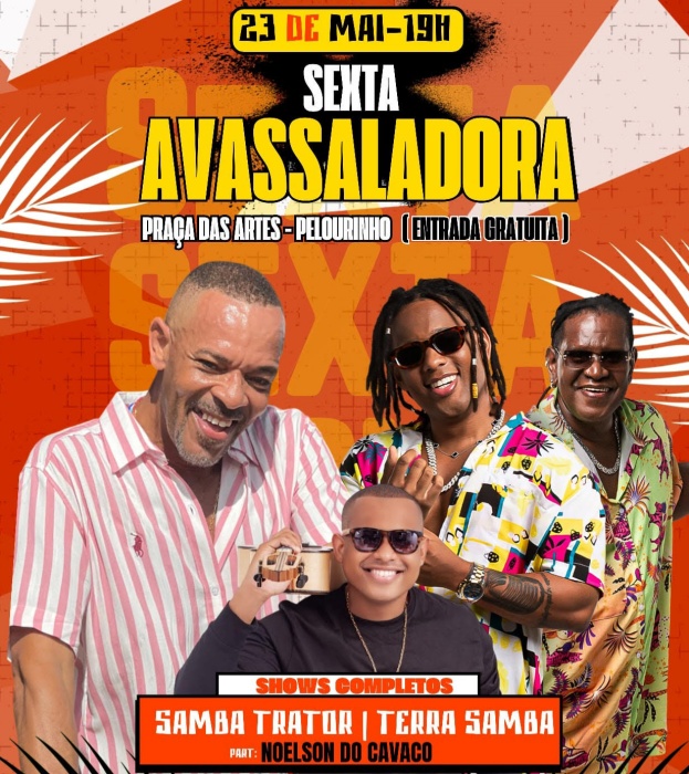 Sexta Avassaladora – Terra Samba, Samba Trator e Noelson do Cavaco