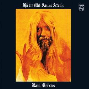 Raul Seixas - HÁ DEZ MIL ANOS ATRÁS