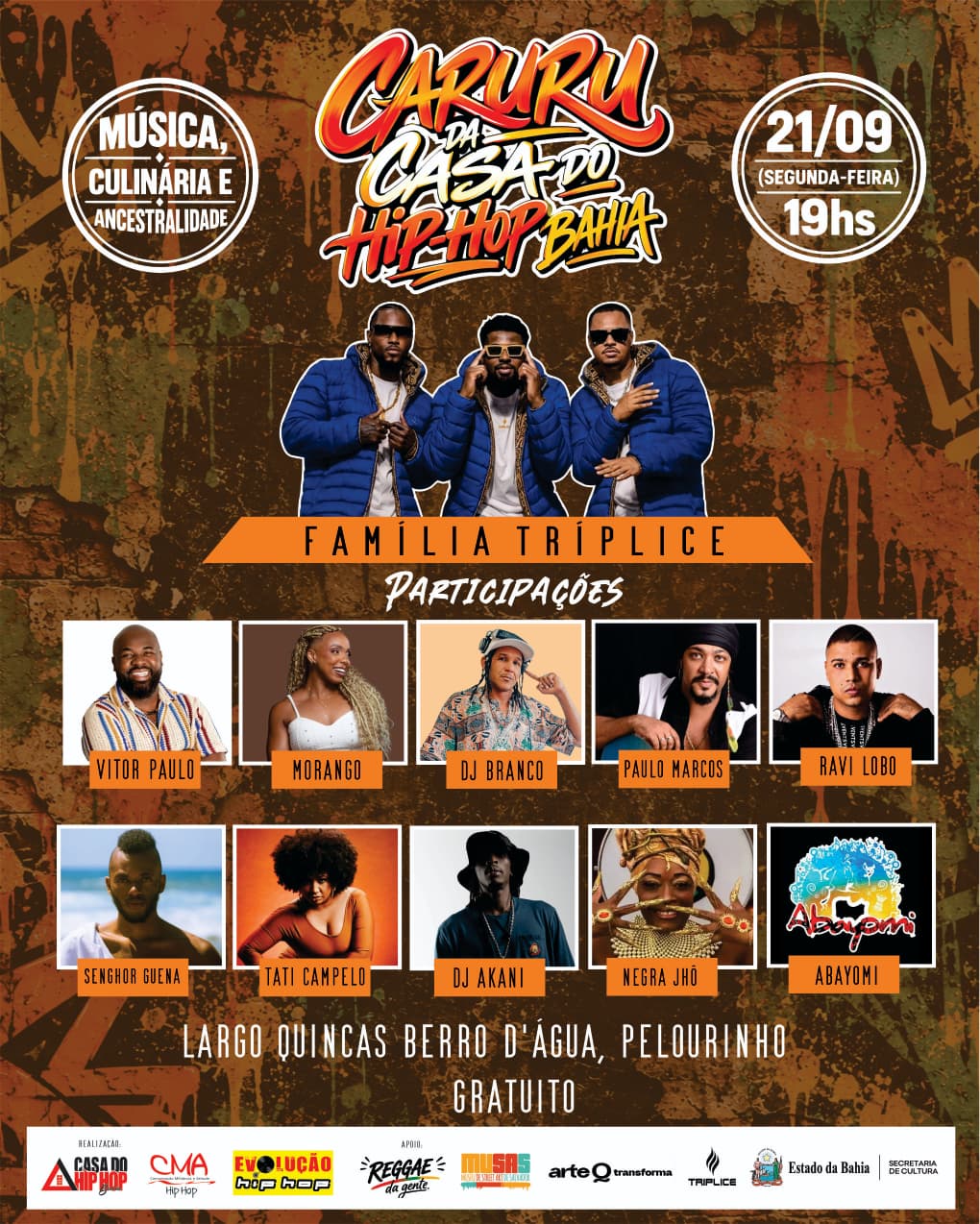 Caruru da Casa do Hip-Hop Bahia – Família Tríplice, Alabês do Terreiro Ilê Axé Opô Ajá Omim, Dão Black, Morango, Vitor Paulo, Paulo Marcos, Tati Campelo, Negra Jhô, Ravi Lobo, Senghor Guena, Dj Akani e Dj Branco