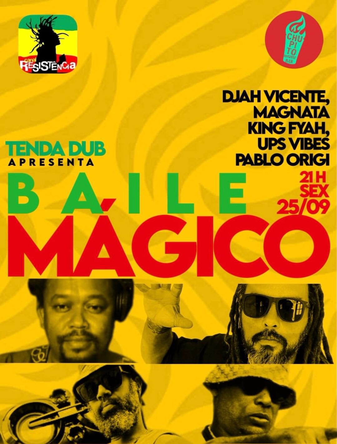 Tenda Dub apresenta Baile Mágico – Djah Vicente, Magnata, King Fyah, Ups Vibes, Pablo Origi